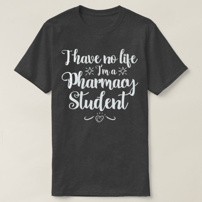Jag har ingen Life Ix27m a PharmD Student T Shirt (Design framsida)