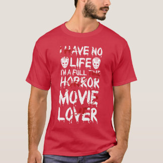 Jag har ingen liv skräckfilmsälskare skräckfilm gi t shirt