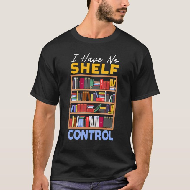 Jag har ingen ShelControl Bookworm Bok Bibliophil T Shirt (Framsida)