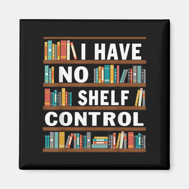 Jag har ingen Shelf Control Funny Bibliotek Readin Magnet (Framsidan)