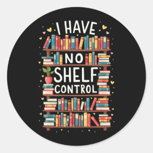 Jag har ingen Shelf Control Funny Bibliotek Readin Runt Klistermärke