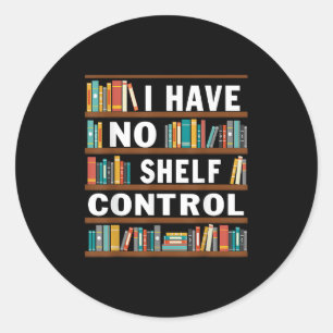 Jag har ingen Shelf Control Funny Bibliotek Readin Runt Klistermärke