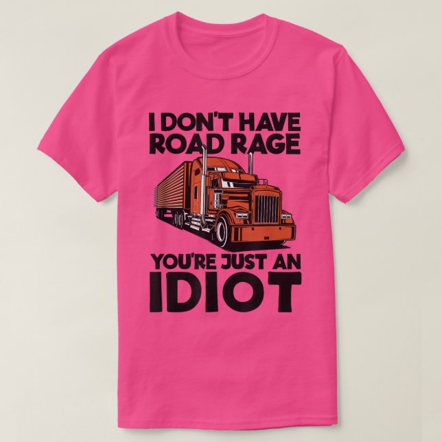 Jag har ingen vrede. Du är bara en Idiot-funny T Shirt (Design framsida)