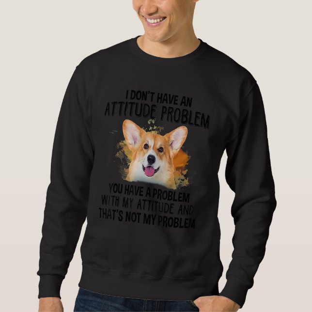 Jag har inget Attitudproblem Corgi Hund Do Lång Ärmad Tröja (Framsida)