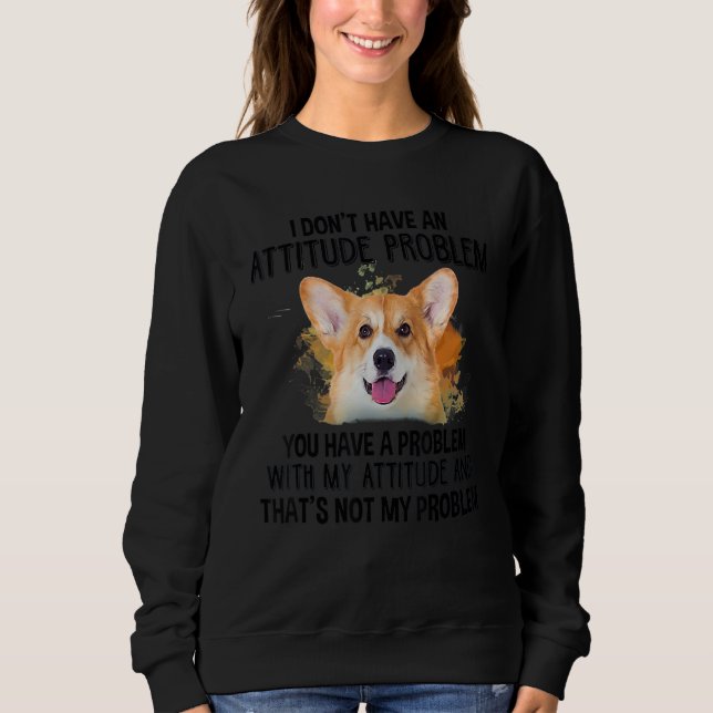 Jag har inget Attitudproblem Corgi Hund Do T Shirt (Framsida)