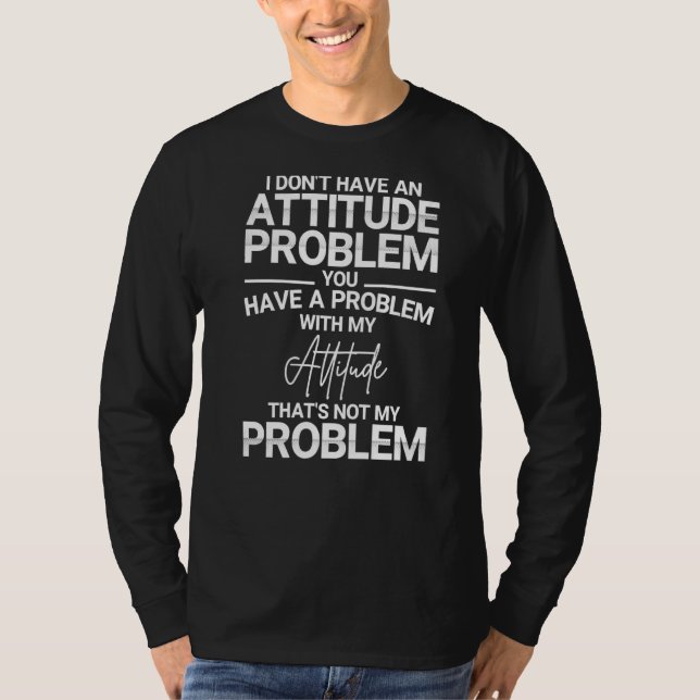 Jag har inget attitydproblem att säga t shirt (Framsida)