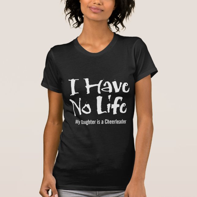 Jag har inget liv (Cheermanager) T-Shirt (Framsida)