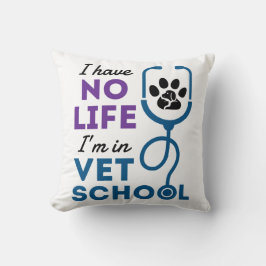 Jag har inget liv i Vet School Veterinary Kudde