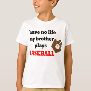 Jag har inget liv….,Min broder leker baseball Tröja