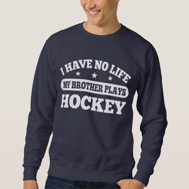 Jag har inget liv min broderlekhockey långärmad tröja (Framsida)