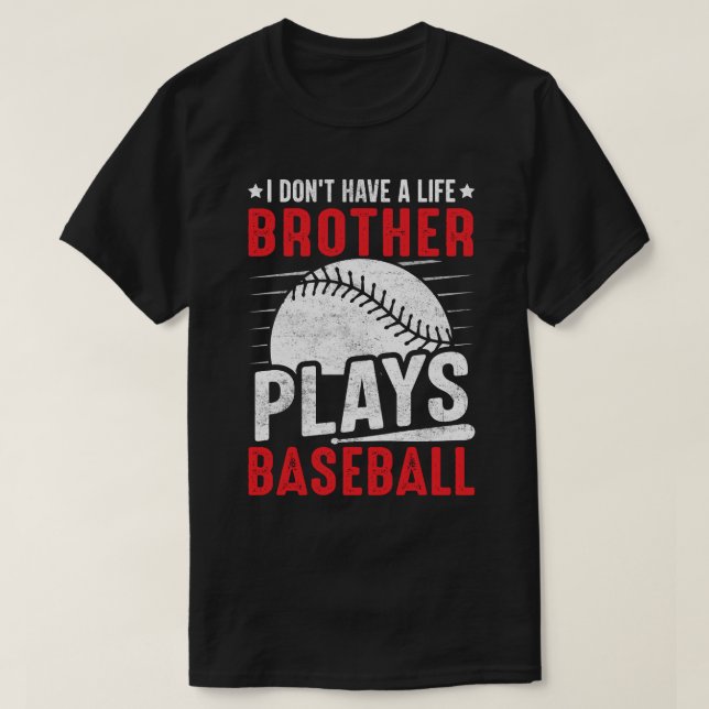 Jag har inget liv på BROTHER Plays Baseball T Shirt (Design framsida)