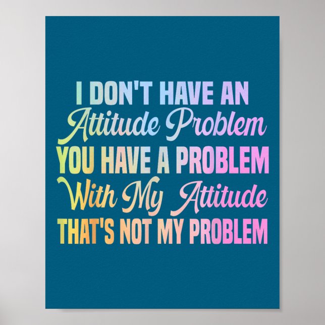 Jag har inte attitydproblem rolig sarksatisk citat poster (Framsidan)