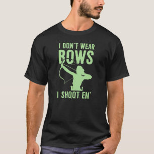 Jag Har Inte Bågar Jag Skjuter Dem Söt Bågskytte F T Shirt