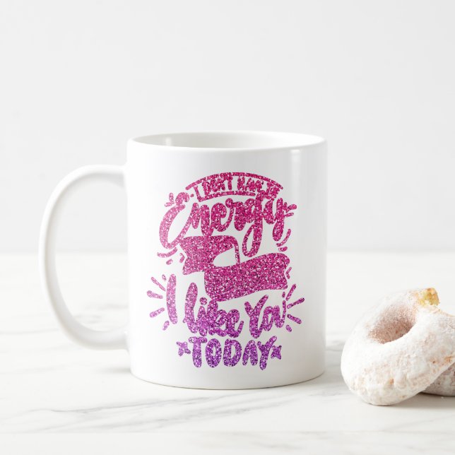 JAG HAR INTE ENERGI ATT FÖRLÄNGA MIG SOM DU KAFFEMUGG (Med munk)