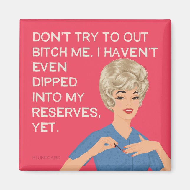 Jag har inte ens dykt upp i mina reserver... magnet (Framsidan)