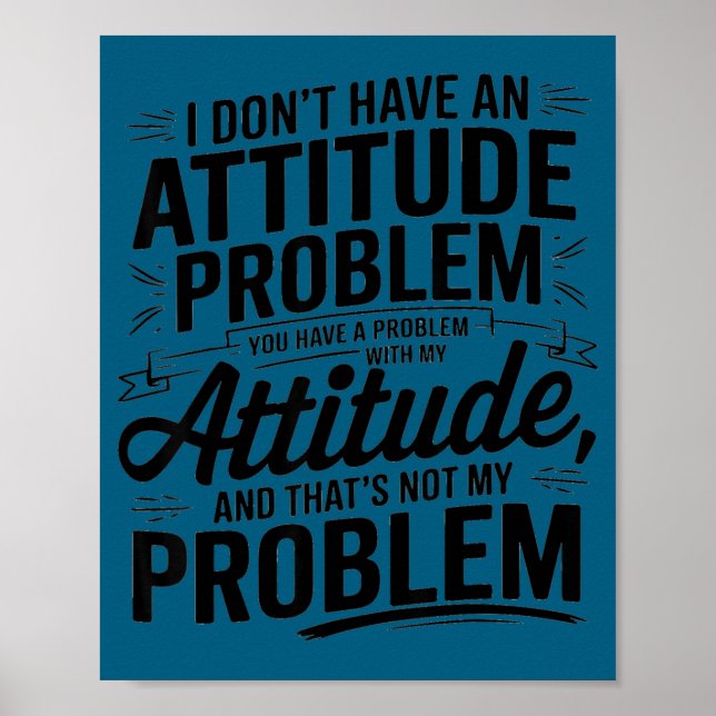 Jag har inte ett attitydproblem rolig sarksatisk  poster (Framsidan)
