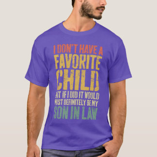 Jag Har Inte Ett Favoritbarn Svärson Humor flicka T Shirt