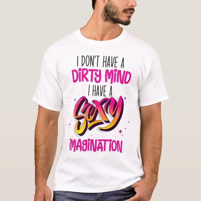 Jag har inte ett smutsigt sinne att jag har sexuel t shirt (Framsida)