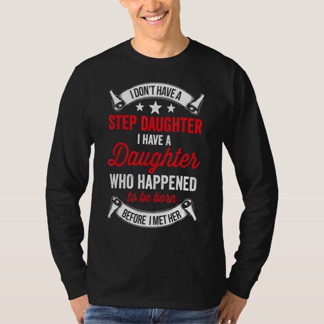 Jag har inte ett styvbarn steg Pappa från dött T Shirt (Framsida)
