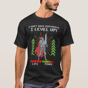 Jag har inte födelsedag jag jämnar upp medeltiden t shirt
