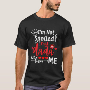 Jag har inte förstört min Dada just Kärlek mig Tea T Shirt