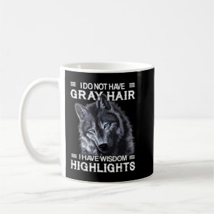 Jag Har Inte Grått Hår Jag Har Visdom Högdagrar F Kaffemugg