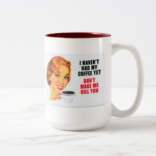 Jag har inte haft mitt kaffe yet… muggen Två-Tonad mugg