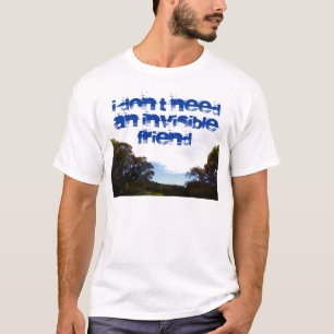 Jag har inte har en osynlig vänskjorta tee