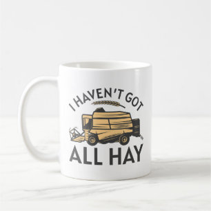 Jag har inte Har hela Hay Kaffemugg