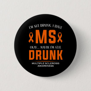 Jag har inte Många Sclerosis Awareness Knapp
