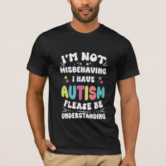 Jag har inte missförstånd om att jag har autism, v t shirt