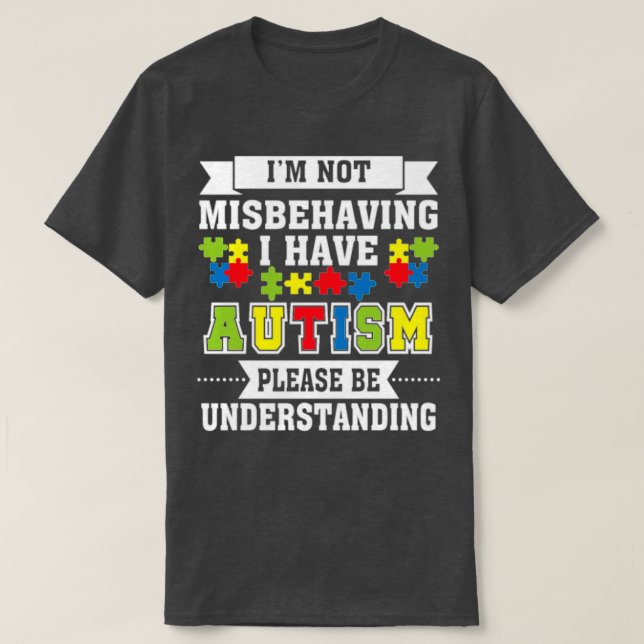 Jag har inte missförstånd om autism t shirt (Design framsida)