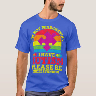 Jag har inte missförstått att jag har Autism Class T Shirt