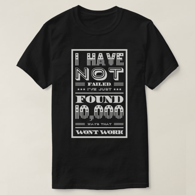Jag Har Inte Misslyckats T Shirt (Design framsida)