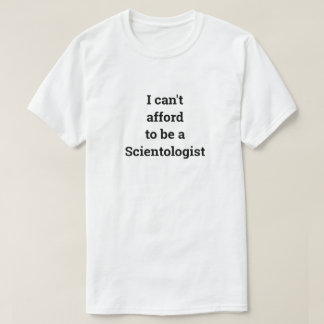 Jag har inte råd att vara vetenskapsman Unisex T Shirt