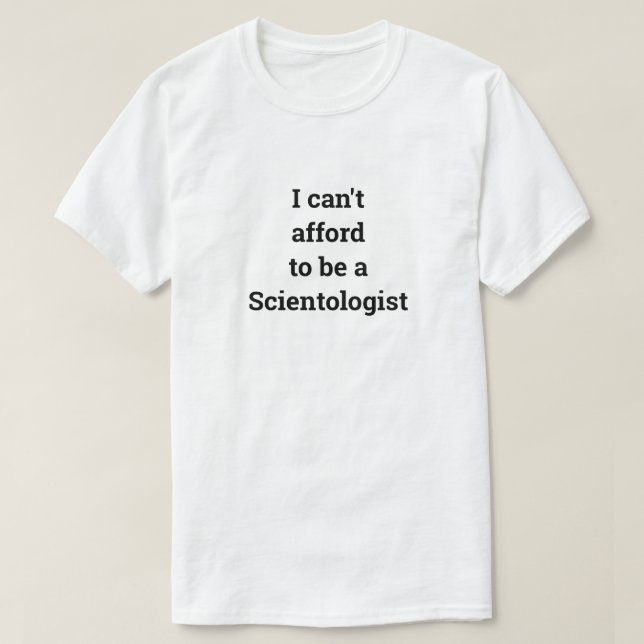 Jag har inte råd att vara vetenskapsman Unisex T Shirt (Design framsida)