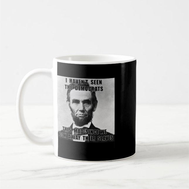 Jag har inte sett demokrater Abe Lincoln 4 juli Kaffemugg (Vänster)