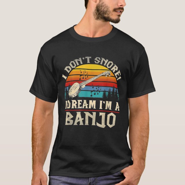 Jag har inte Snore i Dream Im A Banjo T Shirt (Framsida)