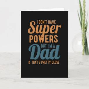 Jag har inte superkrafter men jag är pappa och det kort