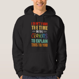 Jag har inte tid eller Kritor att förklara det Hoodie