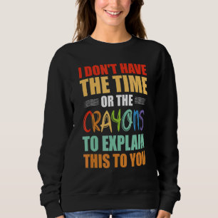Jag har inte tid eller Kritor att förklara det T Shirt