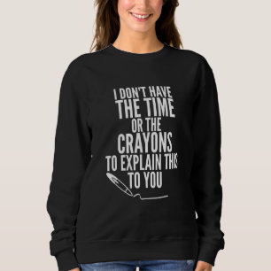 Jag har inte tid eller Kritor att förklara det T Shirt