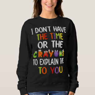 Jag har inte tid eller Kritor att förklara detta. T Shirt