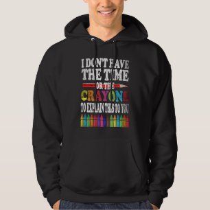 Jag har inte tid eller kritor för att förklara det hoodie