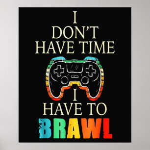 Jag har inte tid med att spela Brawl stjärna. Poster