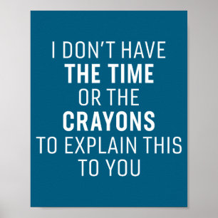 Jag Har Inte Tiden Eller Kritorna Roligt Sarcasm Poster