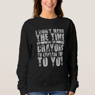 Jag Har Inte Tiden Eller Kritorna Roligt Sarkastis T Shirt