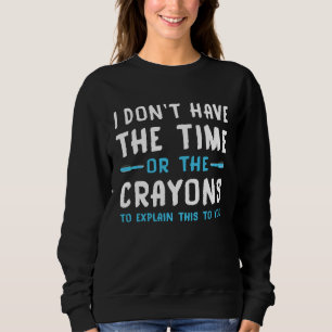 Jag Har Inte Tiden Eller Kritorna Sarcasmspråk T Shirt