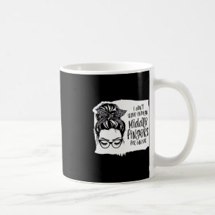 Jag har inte tillräckligt med Mitten Finger för Ca Kaffemugg