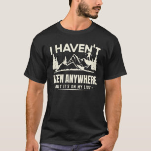 Jag har inte varit någonstans, men den finns på mi t shirt